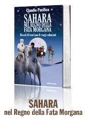 I libri di Claudio Pacifico: “Sahara, nel Regno della Fata Morgana”